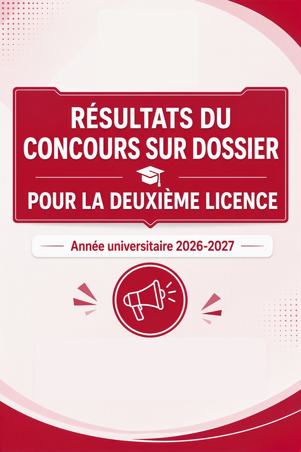 Résultats du concours sur dossier pour la deuxième licence -	Année universitaire 2026-2027